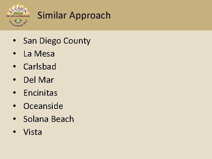 Similar Approach • • San Diego County La Mesa Carlsbad Del Mar Encinitas Oceanside