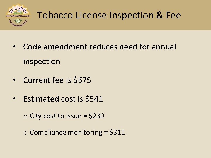 Tobacco License Inspection & Fee • Code amendment reduces need for annual inspection •