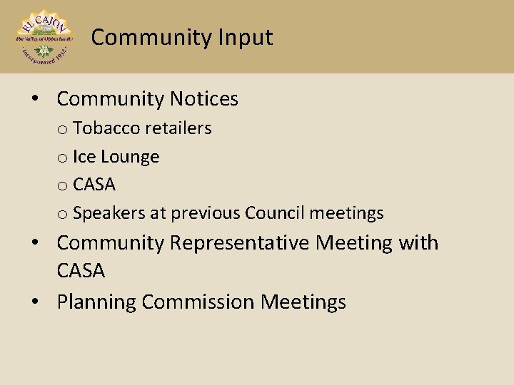 Community Input • Community Notices o Tobacco retailers o Ice Lounge o CASA o