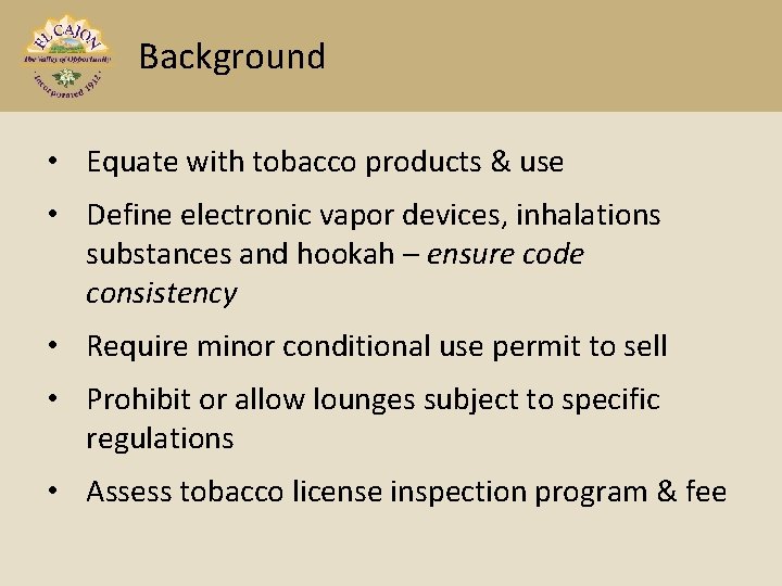 Background • Equate with tobacco products & use • Define electronic vapor devices, inhalations