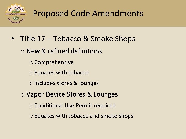 Proposed Code Amendments • Title 17 – Tobacco & Smoke Shops o New &