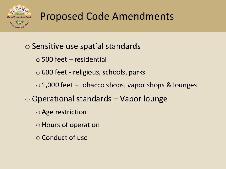 Proposed Code Amendments o Sensitive use spatial standards o 500 feet – residential o