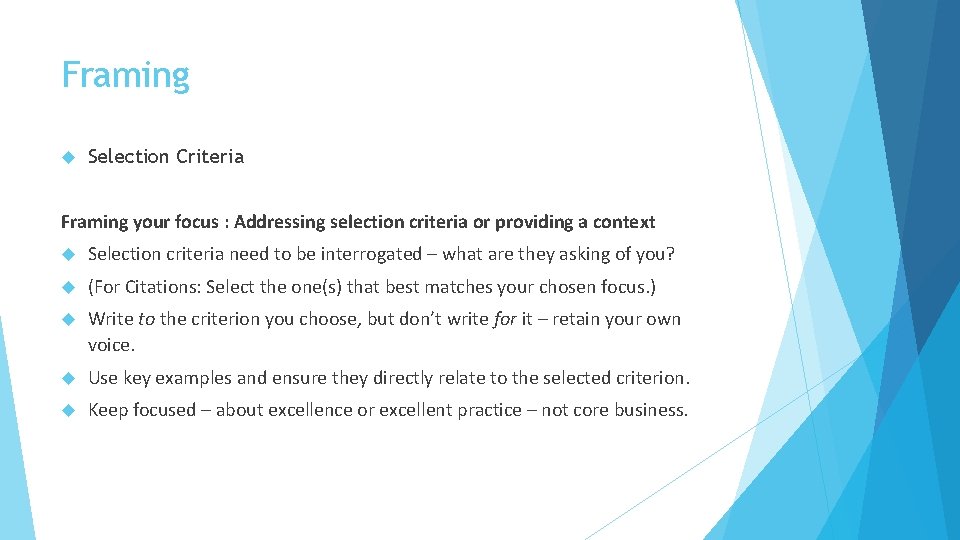 Framing Selection Criteria Framing your focus : Addressing selection criteria or providing a context