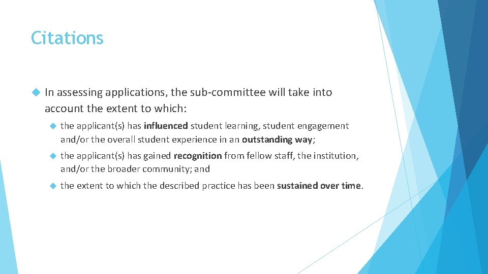 Citations In assessing applications, the sub-committee will take into account the extent to which: