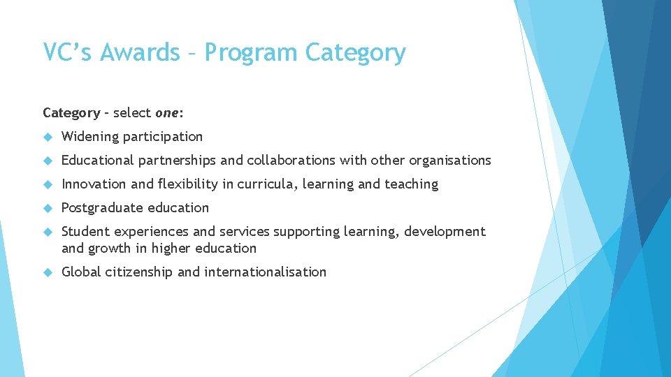 VC’s Awards – Program Category - select one: Widening participation Educational partnerships and collaborations