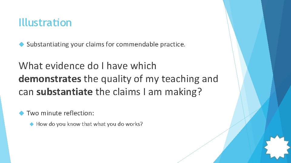 ILLUSTRATION Illustration Substantiating your claims for commendable practice. What evidence do I have which