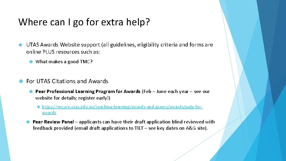 Where can I go for extra help? UTAS Awards Website support (all guidelines, eligibility