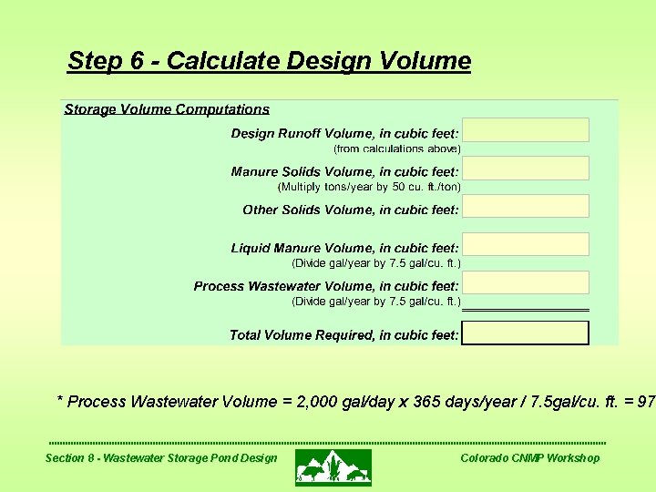 Step 6 - Calculate Design Volume * Process Wastewater Volume = 2, 000 gal/day