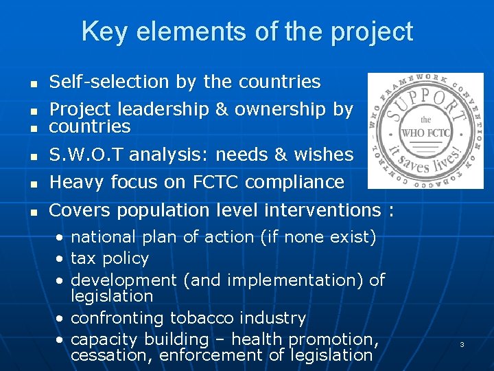 Key elements of the project n Self-selection by the countries n n Project leadership