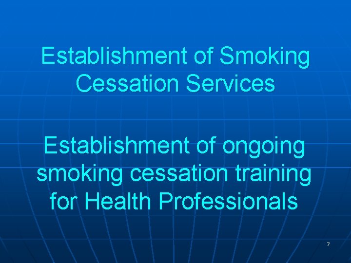 Establishment of Smoking Cessation Services Establishment of ongoing smoking cessation training for Health Professionals