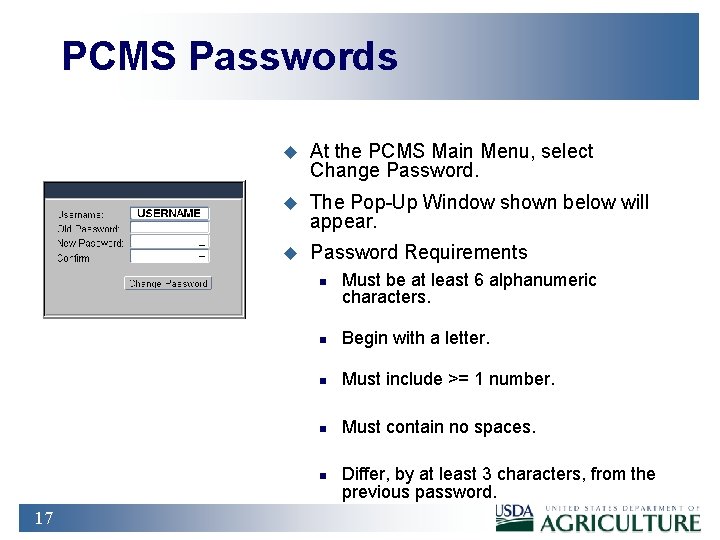 PCMS Passwords u At the PCMS Main Menu, select Change Password. u The Pop-Up