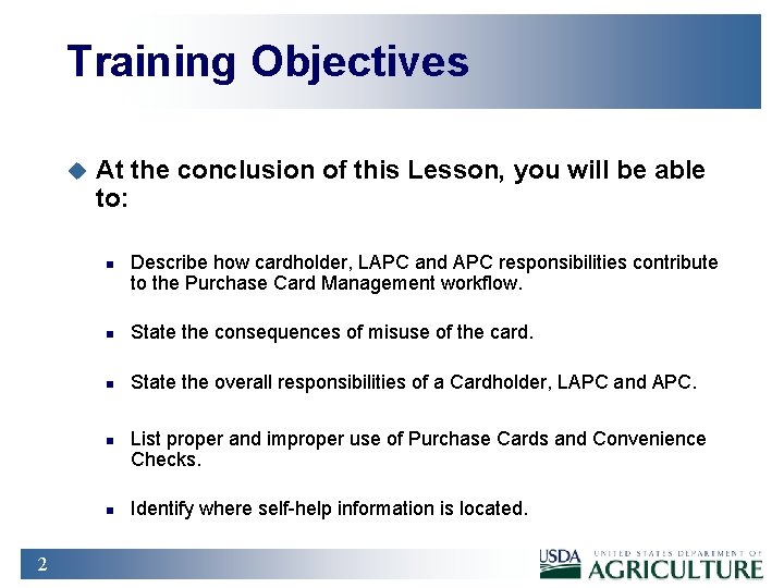 Training Objectives u At the conclusion of this Lesson, you will be able to: