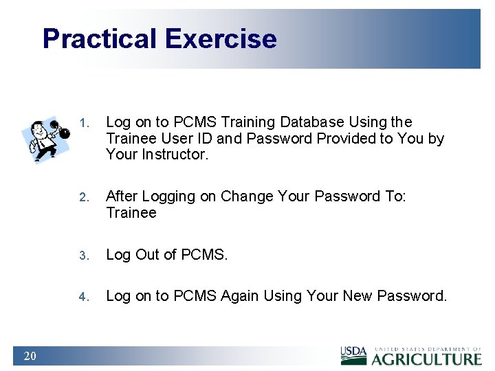 Practical Exercise 20 1. Log on to PCMS Training Database Using the Trainee User