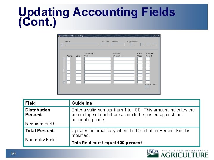 Updating Accounting Fields (Cont. ) Field Guideline Distribution Percent Enter a valid number from