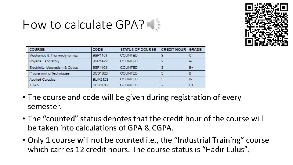 How to calculate GPA? • The course and code will be given during registration How to calculate GPA? • The course and code will be given during registration