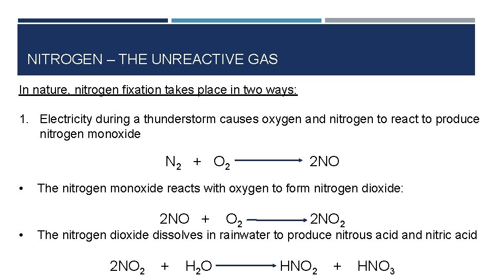NITROGEN – THE UNREACTIVE GAS In nature, nitrogen fixation takes place in two ways: