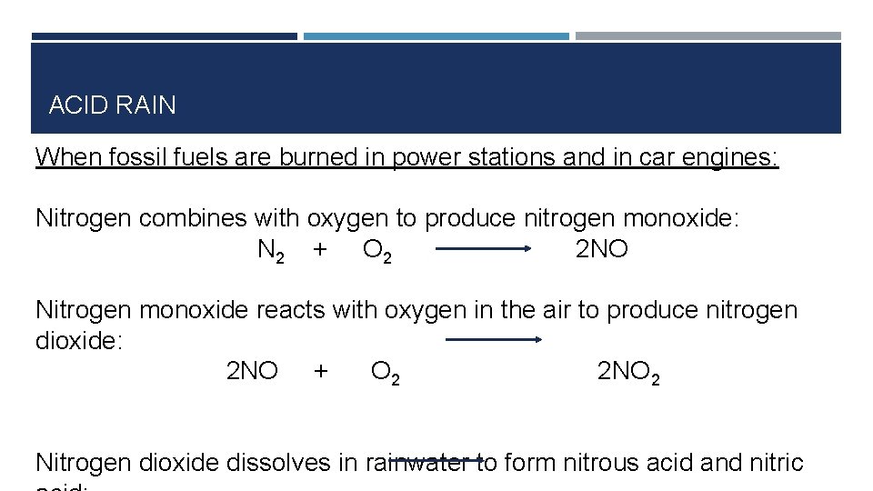 ACID RAIN When fossil fuels are burned in power stations and in car engines: