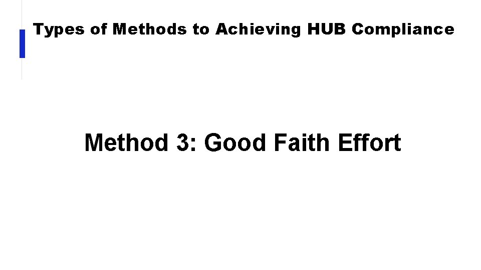 Types of Methods to Achieving HUB Compliance Method 3: Good Faith Effort 