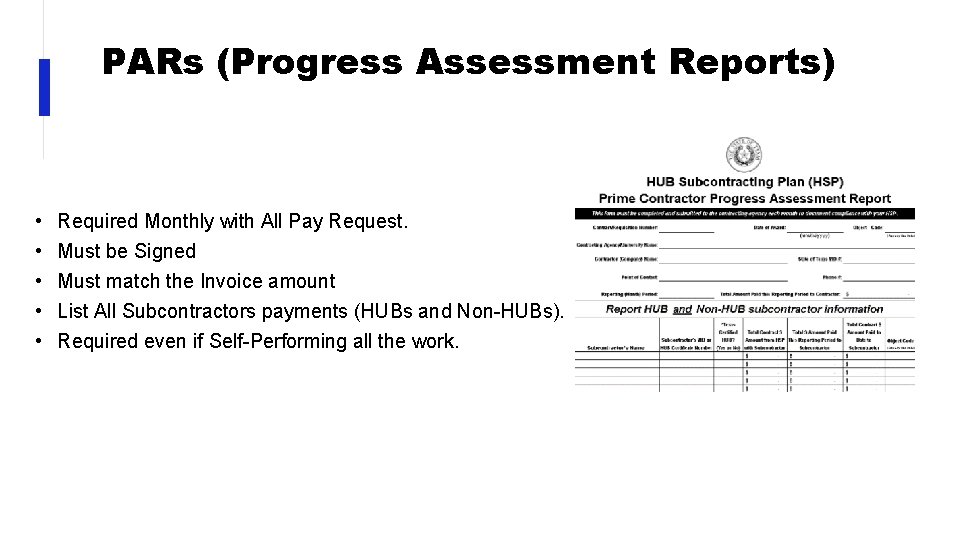PARs (Progress Assessment Reports) • • • Required Monthly with All Pay Request. Must