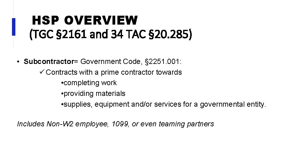 HSP OVERVIEW (TGC § 2161 and 34 TAC § 20. 285) • Subcontractor= Government