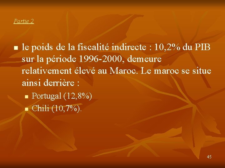 Partie 2 n le poids de la fiscalité indirecte : 10, 2% du PIB