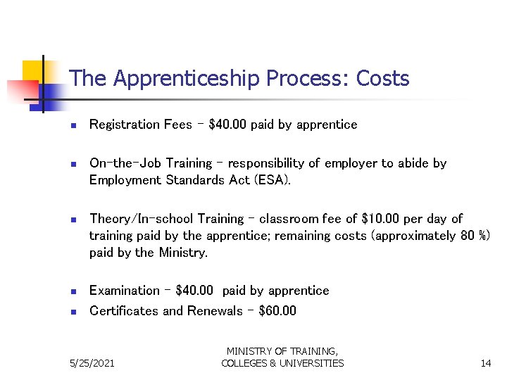 The Apprenticeship Process: Costs n Registration Fees - $40. 00 paid by apprentice n