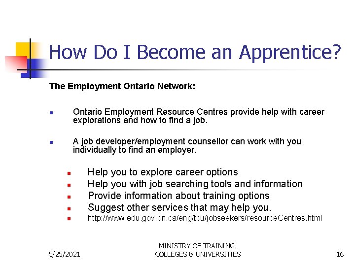 How Do I Become an Apprentice? The Employment Ontario Network: Ontario Employment Resource Centres
