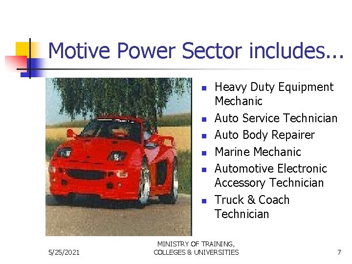Motive Power Sector includes. . . n n n 5/25/2021 Heavy Duty Equipment Mechanic