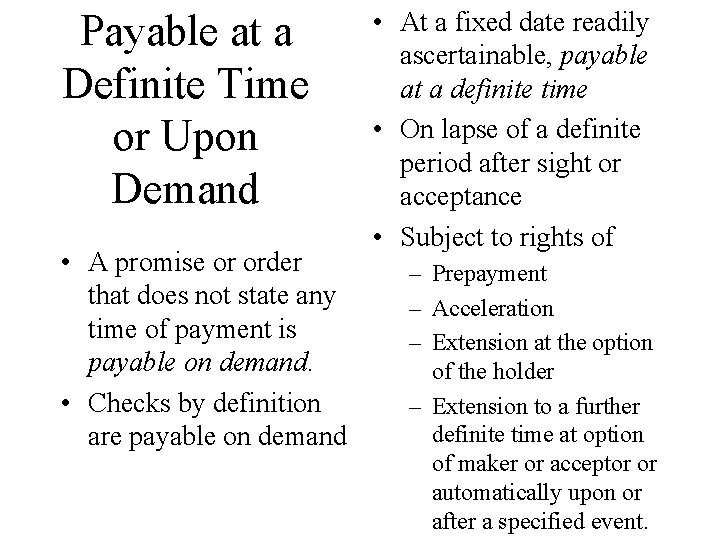 Payable at a Definite Time or Upon Demand • A promise or order that