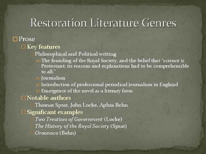 Restoration Literature Genres � Prose � Key features � Philosophical and Political writing The