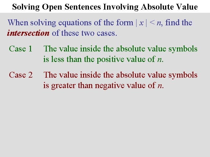 Solving Open Sentences Involving Absolute Value When solving equations of the form | x