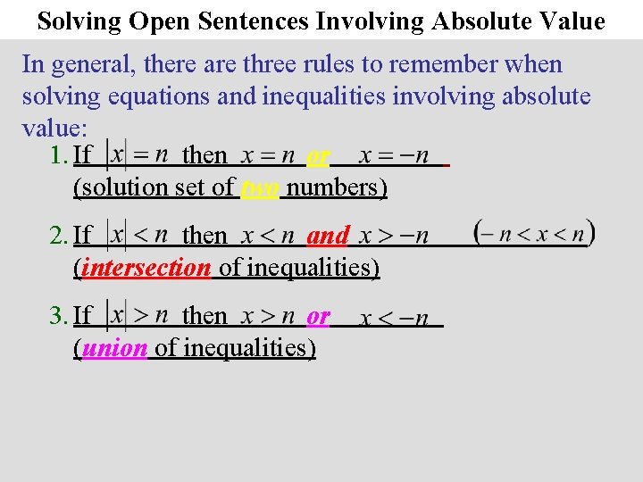 Solving Open Sentences Involving Absolute Value In general, there are three rules to remember