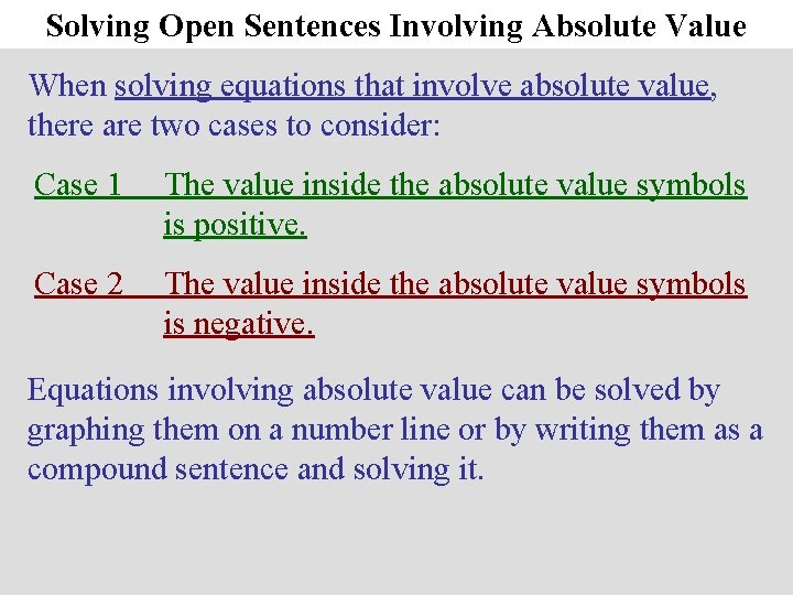 Solving Open Sentences Involving Absolute Value When solving equations that involve absolute value, there