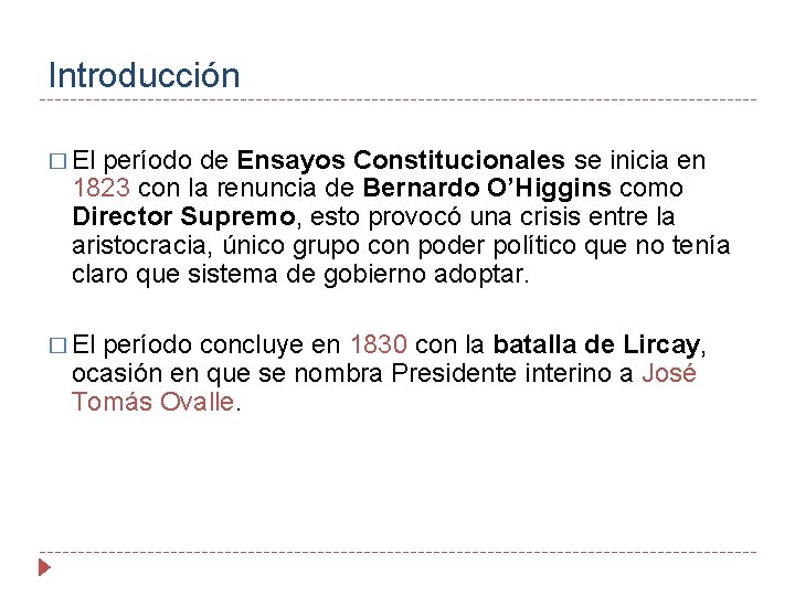 Introducción � El período de Ensayos Constitucionales se inicia en 1823 con la renuncia