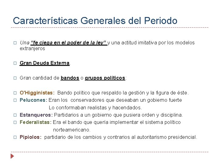 Características Generales del Periodo � Una “fe ciega en el poder de la ley”