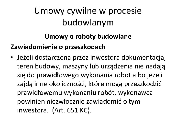 Umowy cywilne w procesie budowlanym Umowy o roboty budowlane Zawiadomienie o przeszkodach • Jeżeli