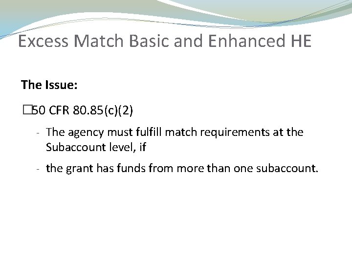 Excess Match Basic and Enhanced HE The Issue: � 50 CFR 80. 85(c)(2) The Excess Match Basic and Enhanced HE The Issue: � 50 CFR 80. 85(c)(2) The
