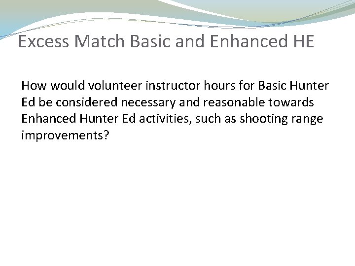 Excess Match Basic and Enhanced HE How would volunteer instructor hours for Basic Hunter Excess Match Basic and Enhanced HE How would volunteer instructor hours for Basic Hunter