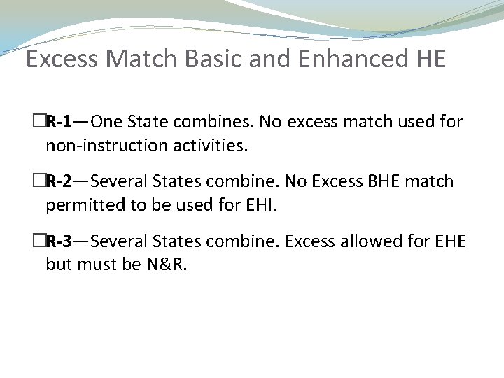 Excess Match Basic and Enhanced HE �R-1—One State combines. No excess match used for Excess Match Basic and Enhanced HE �R-1—One State combines. No excess match used for