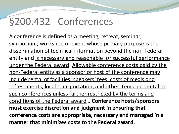 § 200. 432 Conferences A conference is defined as a meeting, retreat, seminar, symposium, § 200. 432 Conferences A conference is defined as a meeting, retreat, seminar, symposium,