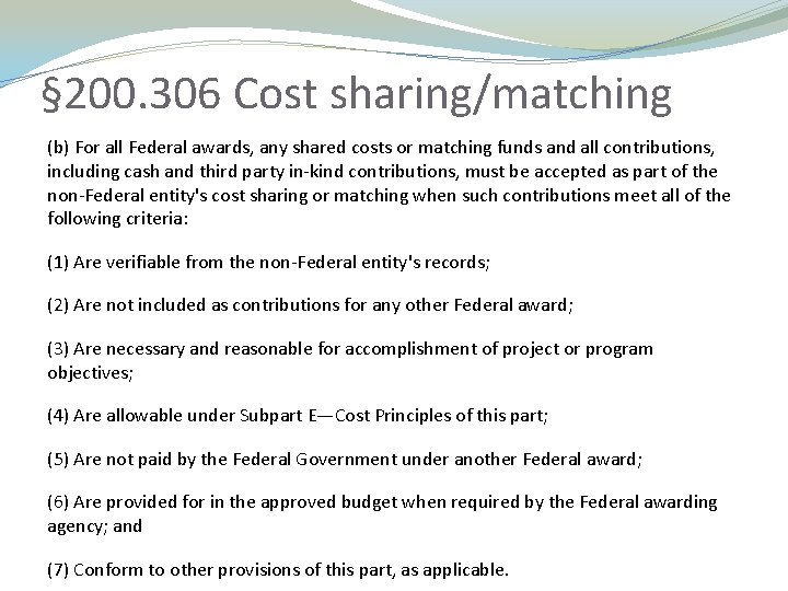 § 200. 306 Cost sharing/matching (b) For all Federal awards, any shared costs or § 200. 306 Cost sharing/matching (b) For all Federal awards, any shared costs or