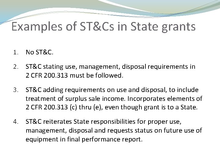 Examples of ST&Cs in State grants 1. No ST&C. 2. ST&C stating use, management, Examples of ST&Cs in State grants 1. No ST&C. 2. ST&C stating use, management,