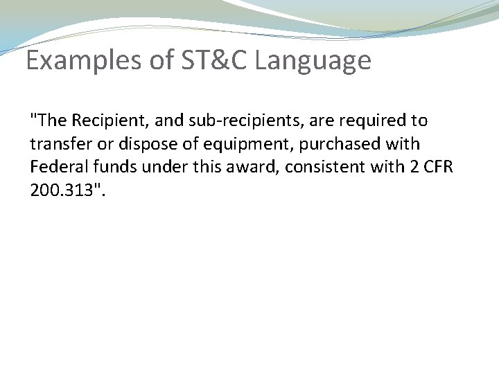 Examples of ST&C Language "The Recipient, and sub recipients, are required to transfer or Examples of ST&C Language "The Recipient, and sub recipients, are required to transfer or