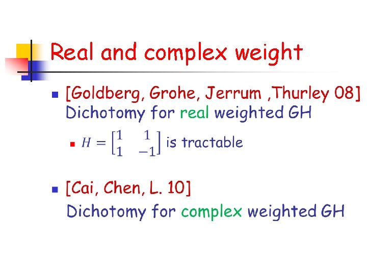 Real and complex weight n 