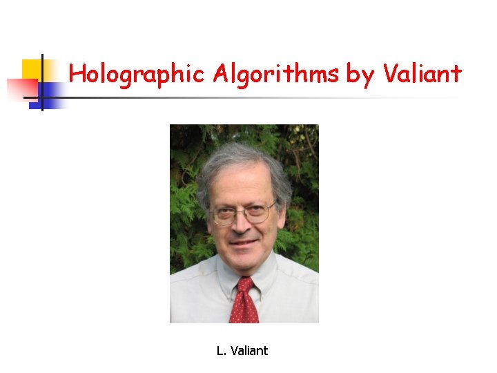 Holographic Algorithms by Valiant L. Valiant 