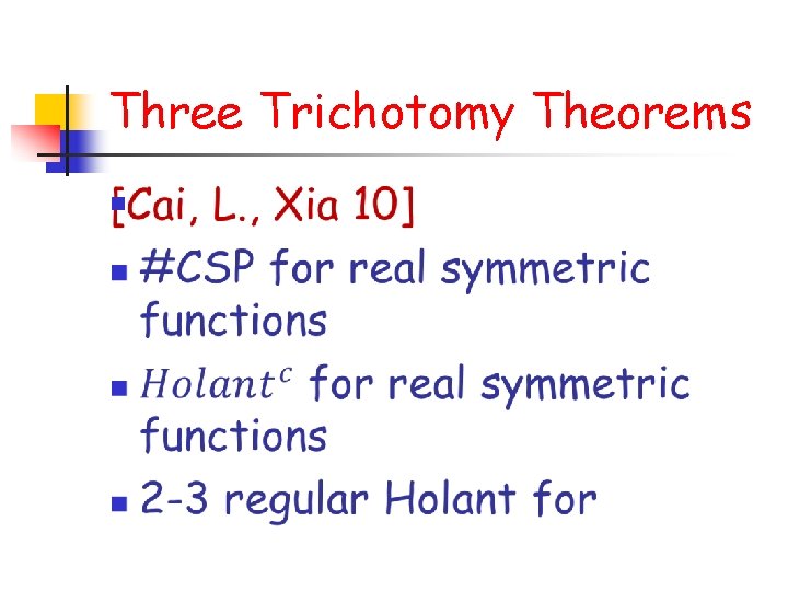 Three Trichotomy Theorems n 