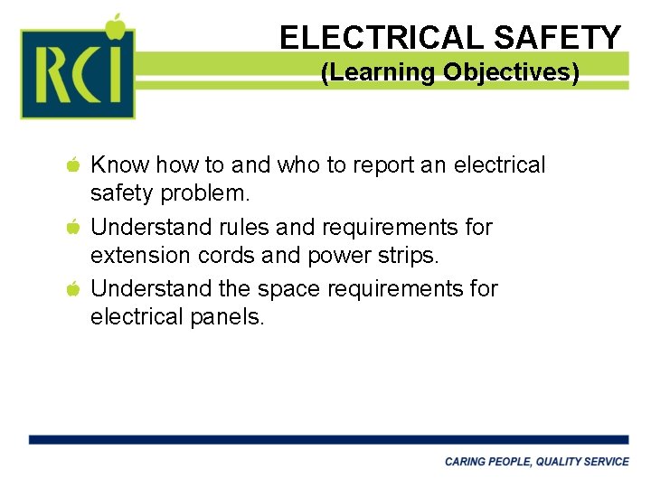 ELECTRICAL SAFETY (Learning Objectives) Know how to and who to report an electrical safety