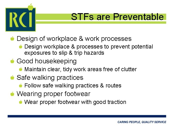 STFs are Preventable Design of workplace & work processes Design workplace & processes to