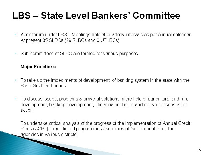LBS – State Level Bankers’ Committee Apex forum under LBS – Meetings held at