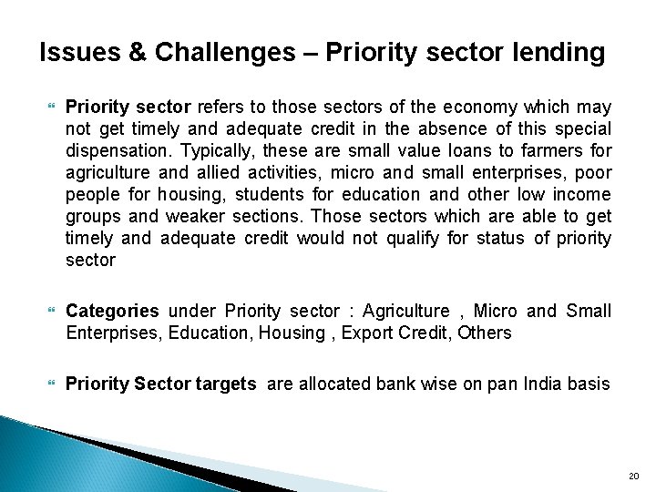 Issues & Challenges – Priority sector lending Priority sector refers to those sectors of
